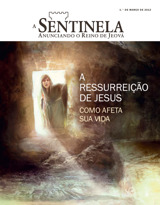 Março de 2013 | A Ressurreição de Jesus — como afeta sua vida