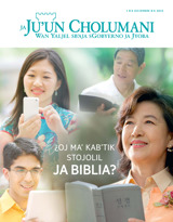 Diciembre bʼa 2015 | ¿Oj maʼ kabʼtik stojolil ja Biblia?