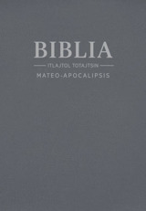 Biblia. ITlajtol toTajtsin. Mateo-Apocalipsis