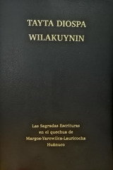 Tayta Diospa wilakuynin (Las sagradas escrituras en el quechua de Margos-Yarowilca-Lauricocha Huánuco)