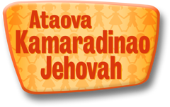 Ataova Kamaradinao Jehovah