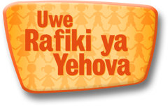 Uwe Rafiki ya Yehova