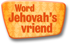 Word Jehovah’s vriend
