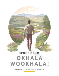 Eproxura “Mpuhe Okumi Okhala Wookhala!”.