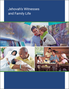 Jehovah’s Witnesses and Family Life | Global Information Brochures