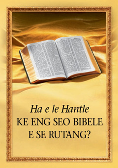 Ha e le Hantle Ke’ng Seo Bibele e se Rutang?