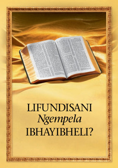 Lifundisani Ngempela IBhayibheli?