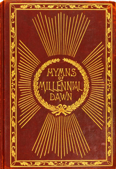 Titelseite des Liederbuches von 1905: „Hymns of the Millennial Dawn“ (Millennium-Tagesanbruchshymnen)