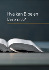 Hva kan Bibelen lære oss?