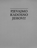 Pjevajmo radosno Jehovi!