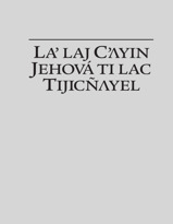 Laʼ laj cʼʌyin Jehová ti lac tijicñʌyel