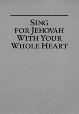 Sing For Jehovah With Your Whole Heart