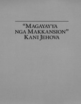 “Magayayya nga Makkansion” Kani Jehova