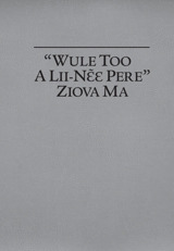 “Wule Too A Lii-nɛ̃ɛ Pere” Ziova Ma