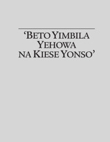 ‘Beto Yimbila Yehowa na Kiese Yonso’