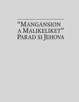 “Mangansion a Malikeliket” Parad si Jehova