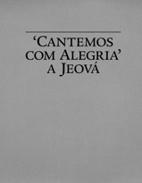 ‘Cantemos com Alegria’ a Jeová