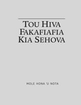 Tou Hiva Fakafiafia Kia Sehova