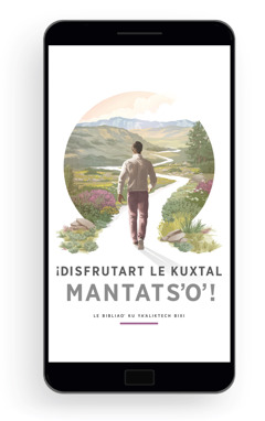 ¡Disfrutart le kuxtal mantatsʼoʼ! Káajak a kaanbal tiʼ le Bibliaoʼ. Juntúul máak táan u bin tiʼ junpʼéel bej tuʼux yaan looloʼob yéetel montañaʼob