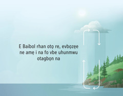 E Baibol rhan otọ re, evbọzẹe ne amẹ i na fo vbe uhunmwu otagbọn na. Efoto nọ gie ẹre, vbene amẹ ya ke uhunmwu otagbọn na yo orere iso hẹ, ọ ke dọlegbe rhọọ.