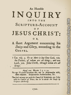 Thomas Emlyn’s publication, “An Humble Inquiry Into the Scripture-Account of Jesus Christ”