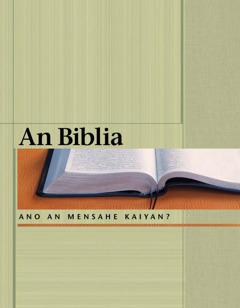 An Biblia—Ano an Mensahe Kaiyan?