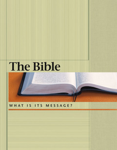 The Bible—What Is Its Message?
