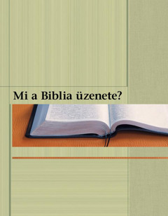 Mi a Biblia üzenete?