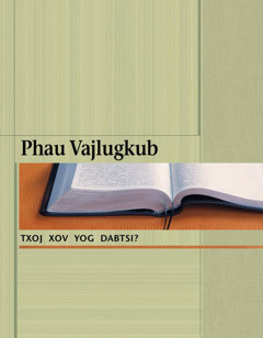 Phau Vajlugkub—Txoj Xov Yog Dabtsi?