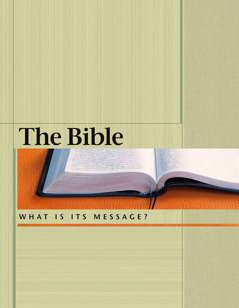 The Bible—What Is Its Message?