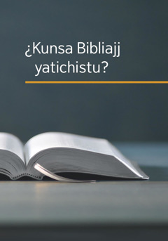 ¿Kunsa Bibliajj yatichi?