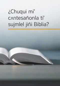 ¿Chuqui miʼ cʌntesañonla tiʼ sujmlel jiñi Biblia?