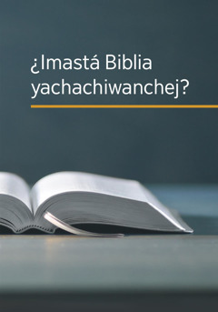 ¿Imastá Biblia yachachiwanchej?