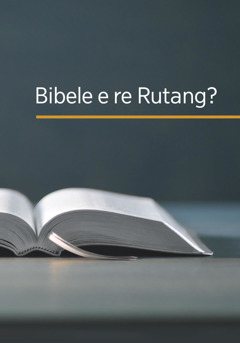 Bibele e re Rutang?