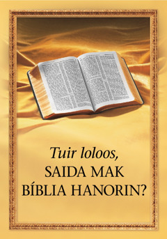 Tuir Loloos, Saida mak Bíblia Hanorin?