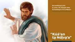Ta̱ Jesús káʼa̱nra xíʼin ta̱ Ndi̱va̱ʼa ña̱ ná ku̱ʼu̱nra