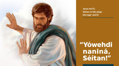 Jesus éí “Yówehdi naniná, Séítan!” yidííniid