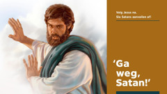 Jezus zegt tegen Satan: ga weg