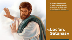 Te Jesús yak ta yalel: «Lokʼan, Satanás»