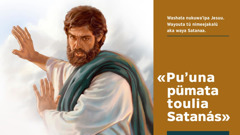 «Puʼuna toulia», müshi Jesuu nümüin Satanaa