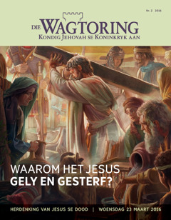 Die Wagtoring, Nr. 2 2016 | Waarom het Jesus gely en gesterf?