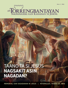 Magasin na Torrengbantayan, Num. 2 2016 | Taano ta si Jesus Nagsakit Asin Nagadan?