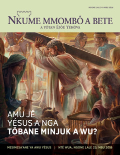 Nkum mmombô a bete, No. 2 2016 | Amu jé Yésus a nga tôbane minjuk a wu?