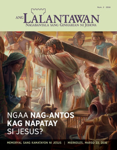 Ang Lalantawan nga magasin, Num. 2 2016 | Ngaa Nag-antos kag Napatay si Jesus?