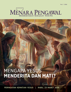 Majalah Menara Pengawal, No. 2 2016 | Mengapa Yesus Menderita dan Mati?