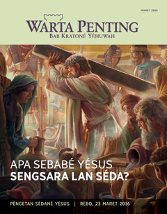 Warta Penting Maret 2016 | Apa Sebabé Yésus Sengsara lan Séda?