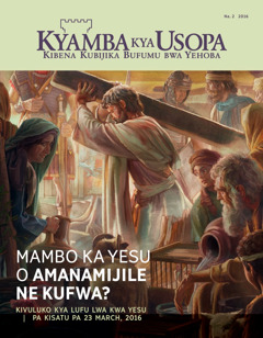 Kyamba kya Usopa, No. 2 2016 | Mambo ka Yesu o Amanamijile ne Kufwa?