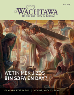 Di Wachtawa magazin, No. 2 2016 | “Why Did Jesus Suffer and Die?”