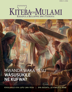 Dipepala dya Kiteba kya Mulami, No. 2 2016 | Mwanda Waka Yesu Wāsusukile ne Kufwa?