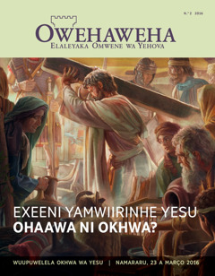 Erevista Owehaweha, N.° 2 2016 | Exeeni Yaamwiirinhe Yesu Ohaawaka ni Okhwa?